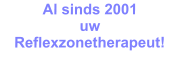 Al sinds 2001 uw Reflexzonetherapeut!